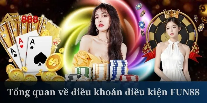 Giới thiệu điều khoản điều kiện FUN88 cho hội viên